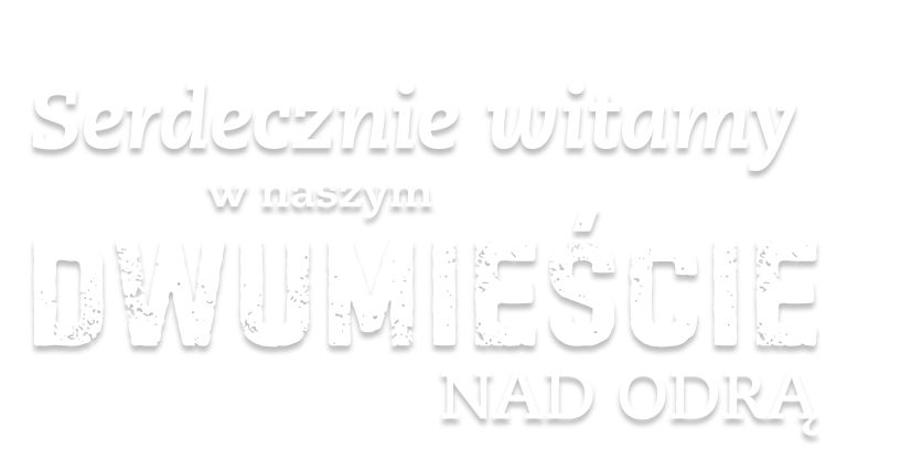 Serdecznie witamy w naszym dwumieście nad odrą (Zdjęcie 1)